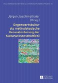 Gegenwartskultur als methodologische Herausforderung der Kulturwissenschaft(en) (eBook, ePUB)