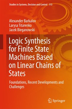 Logic Synthesis for Finite State Machines Based on Linear Chains of States (eBook, PDF) - Barkalov, Alexander; Titarenko, Larysa; Bieganowski, Jacek