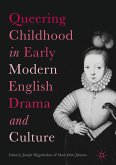 Queering Childhood in Early Modern English Drama and Culture (eBook, PDF)