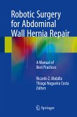 Robotic Surgery for Abdominal Wall Hernia Repair (eBook, PDF)