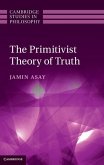 Primitivist Theory of Truth (eBook, ePUB) Primitivist Theory of Truth (eBook, ePUB)