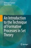 An Introduction to the Technique of Formative Processes in Set Theory (eBook, PDF)