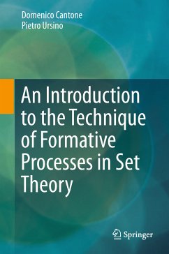 An Introduction to the Technique of Formative Processes in Set Theory (eBook, PDF) - Cantone, Domenico; Ursino, Pietro