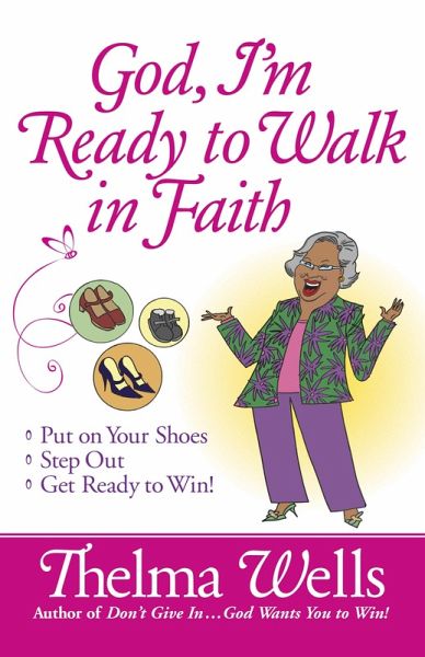 God, I'm Ready to Walk in Faith (eBook, ePUB) God, I'm Ready to Walk in Faith (eBook, ePUB)