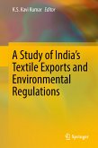 A Study of India's Textile Exports and Environmental Regulations (eBook, PDF)