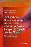 Fractional-order Modeling of Nuclear Reactor: From Subdiffusive Neutron Transport to Control-oriented Models (eBook, PDF)