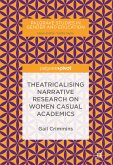 Theatricalising Narrative Research on Women Casual Academics (eBook, PDF)