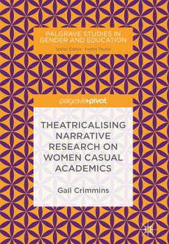 Theatricalising Narrative Research on Women Casual Academics (eBook, PDF) - Crimmins, Gail