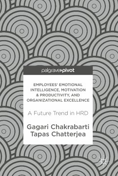 Employees' Emotional Intelligence, Motivation & Productivity, and Organizational Excellence (eBook, PDF) - Chakrabarti, Gagari; Chatterjea, Tapas