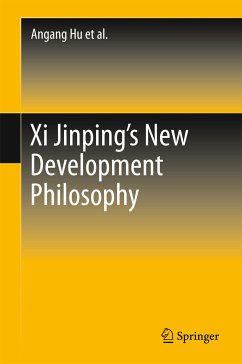 Xi Jinping's New Development Philosophy (eBook, PDF) - Hu, Angang; Yan, Yilong; Tang, Xiao