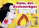 Cato, der Seelenträger - Das Bilderbuch zum Leben der Seelen (eBook, ePUB)