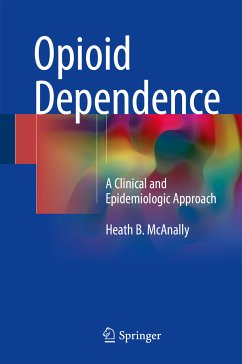 Opioid Dependence (eBook, PDF) - McAnally, Heath B.