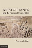 Aristophanes and the Poetics of Competition (eBook, ePUB)