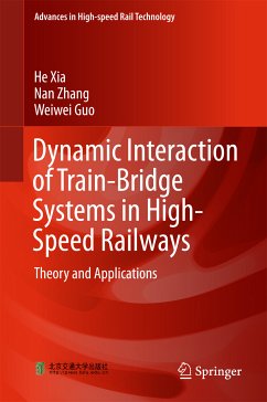 Dynamic Interaction of Train-Bridge Systems in High-Speed Railways (eBook, PDF) - Xia, He; Zhang, Nan; Guo, Weiwei