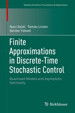Finite Approximations in Discrete-Time Stochastic Control (eBook, PDF) - Saldi, Naci; Linder, Tamás; Yüksel, Serdar