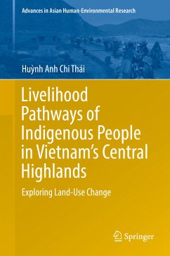 Livelihood Pathways of Indigenous People in Vietnam’s Central Highlands (eBook, PDF) - Thái, Huỳnh Anh Chi