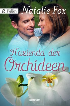 Hazienda der Orchideen (eBook, ePUB) - Fox, Natalie