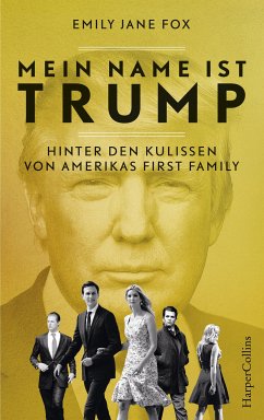 Mein Name ist Trump – Hinter den Kulissen von Amerikas First Family (eBook, ePUB) - Fox, Emily Jane