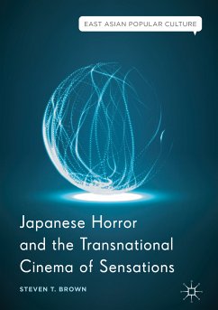 Japanese Horror and the Transnational Cinema of Sensations (eBook, PDF) - Brown, Steven T.