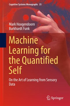 Machine Learning for the Quantified Self (eBook, PDF) - Hoogendoorn, Mark; Funk, Burkhardt