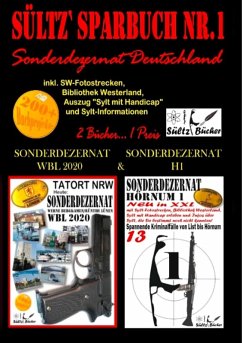 Sültz' Sparbuch Nr.1 - SONDERDEZERNAT DEUTSCHLAND - Sonderdezernat Sylt Hörnum H1 & Tatort NRW - Werne, Bergkamen/Rünthe und Lünen - Sonderdezernat WBL 2020 (eBook, ePUB)