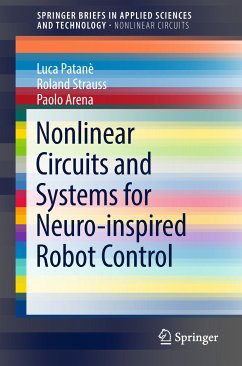 Nonlinear Circuits and Systems for Neuro-inspired Robot Control (eBook, PDF) - Patanè, Luca; Strauss, Roland; Arena, Paolo