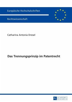 Das Trennungsprinzip im Patentrecht (eBook, ePUB) - Catharina Dresel, Dresel