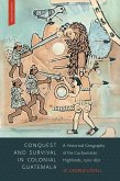 Conquest and Survival in Colonial Guatemala, Fourth Edition (eBook, PDF)