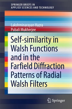 Self-similarity in Walsh Functions and in the Farfield Diffraction Patterns of Radial Walsh Filters (eBook, PDF) - Hazra, Lakshminarayan; Mukherjee, Pubali