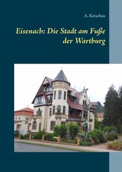 Eisenach: Die Stadt am Fuße der Wartburg (eBook, ePUB) - Ketschau, A.