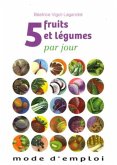 5 fruits et legumes par jour (eBook, PDF) 5 fruits et legumes par jour (eBook, PDF)