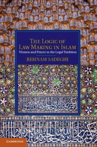 Logic of Law Making in Islam (eBook, PDF) Logic of Law Making in Islam (eBook, PDF)