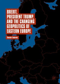 Brexit, President Trump, and the Changing Geopolitics of Eastern Europe (eBook, PDF) - Tudoroiu, Theodor