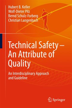 Technical Safety – An Attribute of Quality (eBook, PDF) - Keller, Hubert; Pilz, Wolf-Dieter; Schulz-Forberg, Bernd; Langenbach, Christian