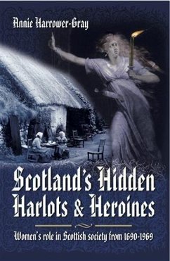 Scotland's Hidden Harlots and Heroines (eBook, ePUB) - Harrower-Gray, Annie
