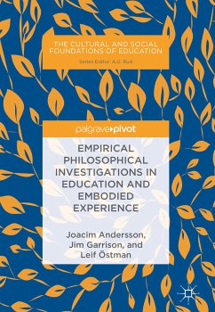 Empirical Philosophical Investigations in Education and Embodied Experience (eBook, PDF) - Andersson, Joacim; Garrison, Jim; Östman, Leif