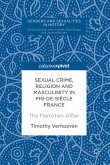 Sexual Crime, Religion and Masculinity in fin-de-siècle France (eBook, PDF)