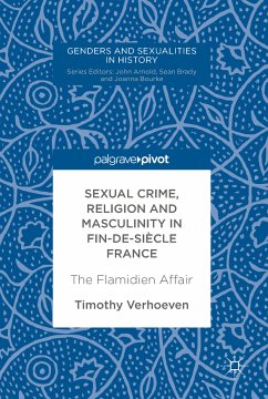 Sexual Crime, Religion and Masculinity in fin-de-siècle France (eBook, PDF) - Verhoeven, Timothy