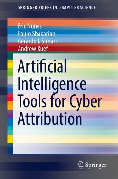 Artificial Intelligence Tools for Cyber Attribution (eBook, PDF) - Nunes, Eric; Shakarian, Paulo; Simari, Gerardo I.; Ruef, Andrew