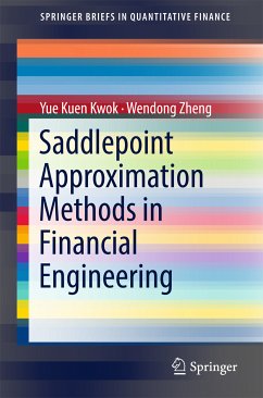 Saddlepoint Approximation Methods in Financial Engineering (eBook, PDF) - Kwok, Yue Kuen; Zheng, Wendong