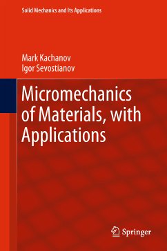 Micromechanics of Materials, with Applications (eBook, PDF) - Kachanov, Mark; Sevostianov, Igor