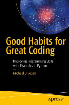 Good Habits for Great Coding (eBook, PDF) - Stueben, Michael