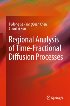 Regional Analysis of Time-Fractional Diffusion Processes (eBook, PDF) - Ge, Fudong; Chen, YangQuan; Kou, Chunhai