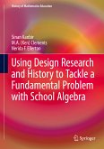 Using Design Research and History to Tackle a Fundamental Problem with School Algebra (eBook, PDF)