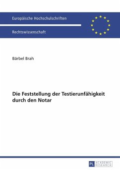Die Feststellung der Testierunfaehigkeit durch den Notar (eBook, PDF) - Brah, Barbel