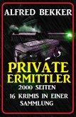 Private Ermittler - 2000 Seiten, 16 Krimis in einer Sammlung (eBook, ePUB)