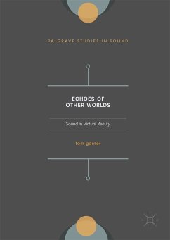 Echoes of Other Worlds: Sound in Virtual Reality (eBook, PDF) - Garner, Tom A.