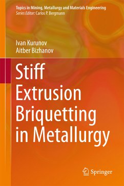 Stiff Extrusion Briquetting in Metallurgy (eBook, PDF) - Kurunov, Ivan; Bizhanov, Aitber