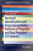 Bacterial Identification and Drug Susceptibility Patterns in Pregnant and Non Pregnant UTI Patients (eBook, PDF)