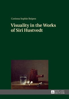 Visuality in the Works of Siri Hustvedt (eBook, ePUB) - Corinna Reipen, Reipen